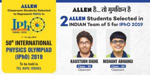 ALLEN Students Outshine in International Physics Olympiads IPhO 2019
