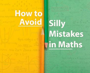 Tips to Avoid Silly Mistakes in Mathematics