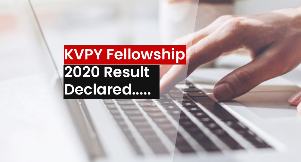 KVPY Fellowship 2020 Result Declared