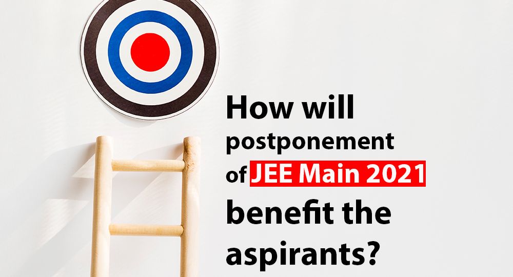 JEE Main 2021 postponement benefits
