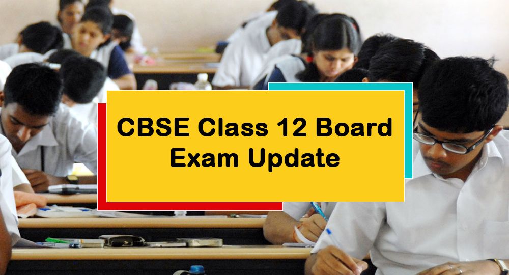 CBSE Class 12 Board Exam Update