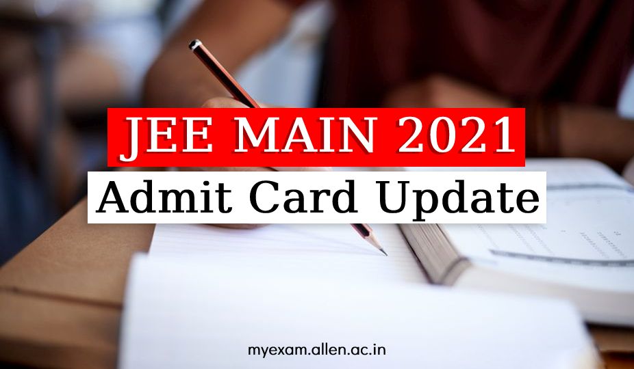 jee main 2021 admit card update