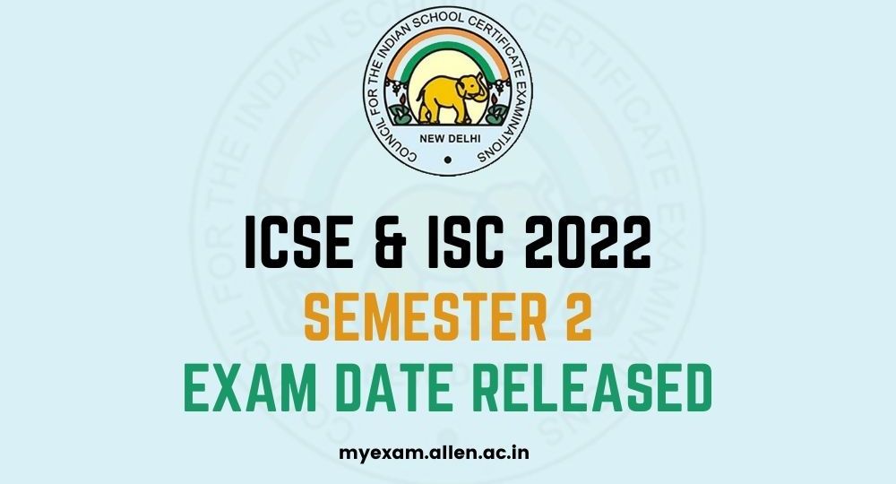 Allen ICSE & ISC Semester 2 time table 2022 released
