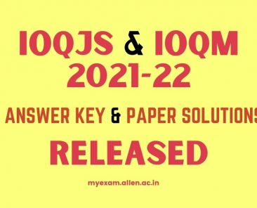 Allen IOQJS & IOQM 2021-22 Answer Key & Paper Solutions