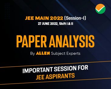 ALLEN - 27 June JEE Main 2022 Paper Analysis