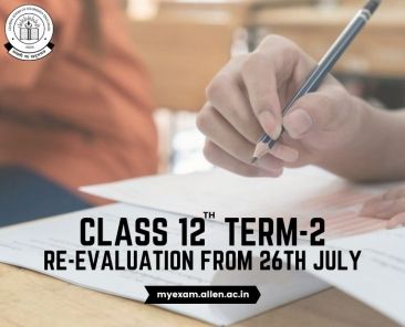 Class 12 Term-2 RE-evaluation from 26th July