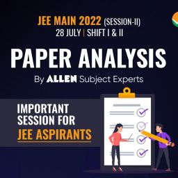 JEE Main 2022 Session-2 Paper Analysis 27th July 2022_Blog