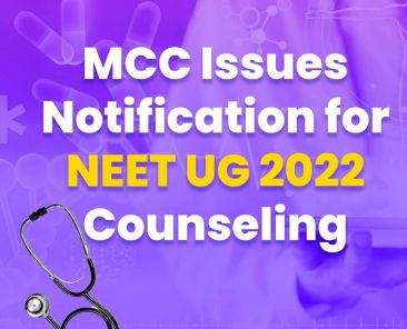 MCC Issues Notification for NEET UG 2022 Counseling