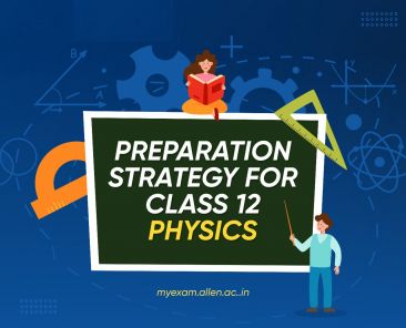 Preparation Strategy for Class 12 Physics