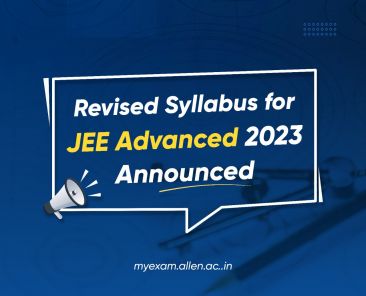 Revised Syllabus for JEE Advance 2023 Announced