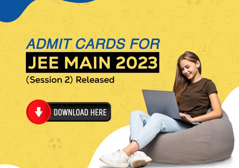 Admit Cards for JEE Main 2023