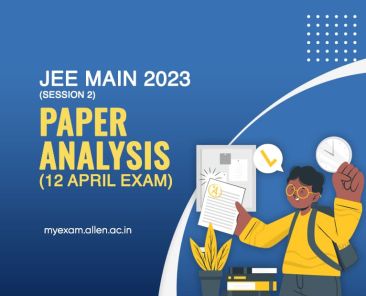 JEE Main 2023 12 April Exam Paper Analysis