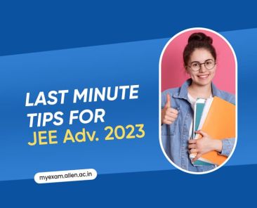 Last Minute Tips for JEE Advanced 2023