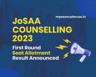 JoSAA 2023 First Round Seat Allotment Result