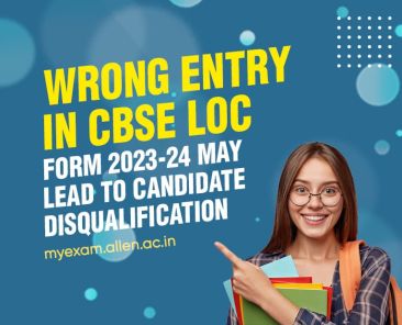 MyExam-Wrong entry in CBSE LOC form 2023-24 may lead to candidate disqualification