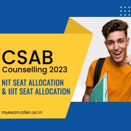 NIT-IIIT CSAB Counselling 2023