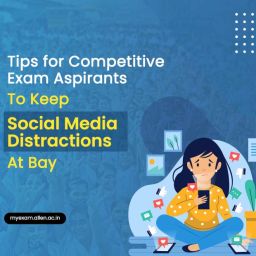 Tips For Competitive Exam Aspirants to Keep Social Media Distractions At Bay