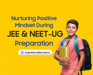 Nurturing Positive Mindset During JEE and NEET-UG Preparation