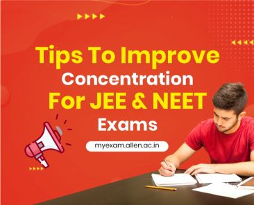 Tips To Improve Concentration For JEE & NEET Exams