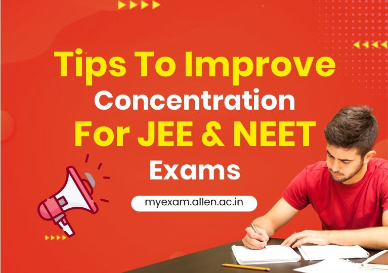 Tips To Improve Concentration For JEE & NEET Exams