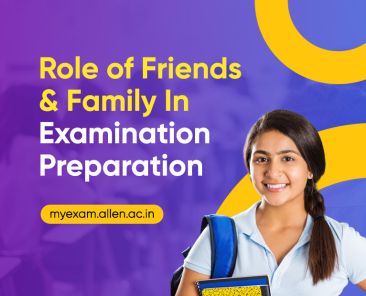 Role Of Friends and Family In Examination Preparation