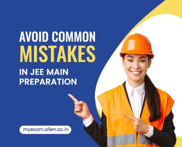 Avoid Common Mistakes in JEE Main Preparation