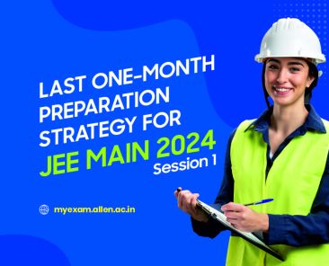 Last One-Month Preparation Strategy for JEE Main 2024