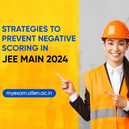 Strategies to Prevent Negative Scoring in JEE Main 2024