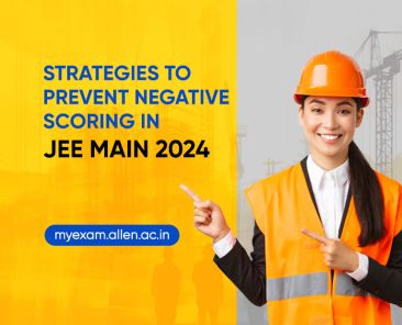 Strategies to Prevent Negative Scoring in JEE Main 2024