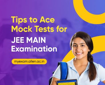 Tips to Ace Mock Tests of JEE Main Examination