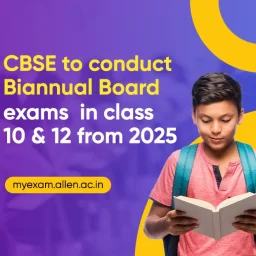 CBSE to introduce Biannual Board Exams in class 10 & 12 from 2025
