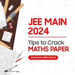 JEE Main 2024 - Know How to Crack Mathematics Exam