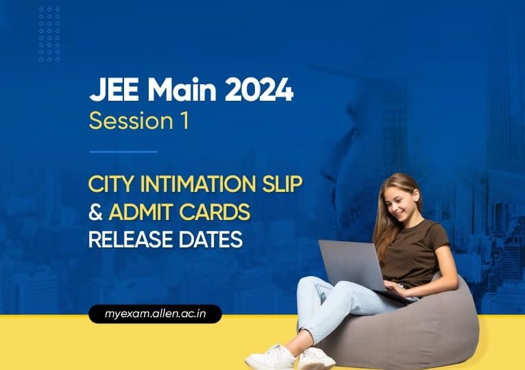 JEE Main 2024 Session 1 City Intimation Slip & Admit Cards