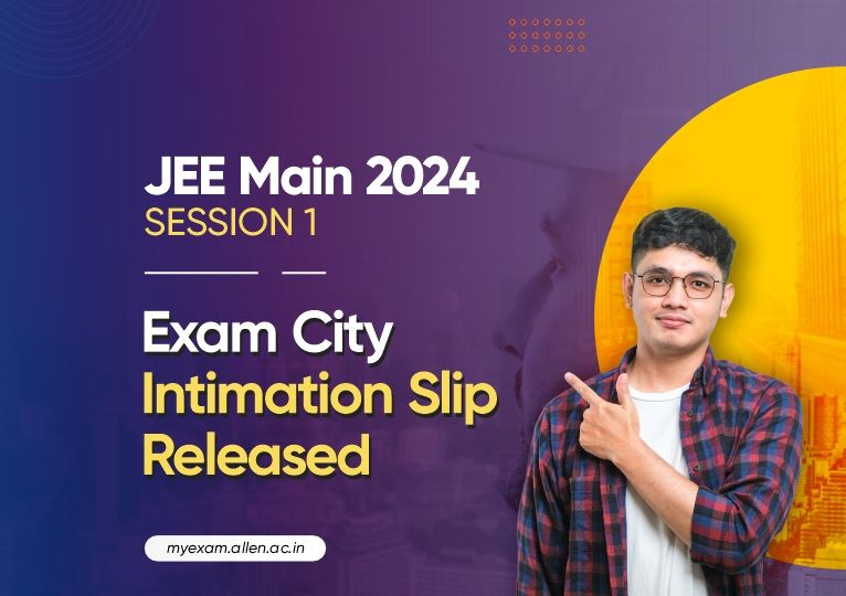 JEE Main 2024 Session 1 Exam City Intimation Slip