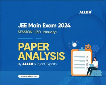 ALLEN Paper Analysis JEE Main Exam 2024 Session 1 (30 January)