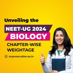 Unveiling the NEET UG 2024 Biology Chapter-Wise Weightage