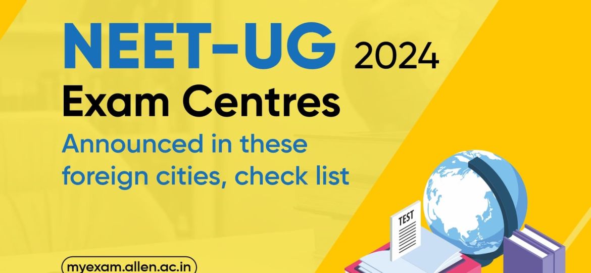 NEET UG 2024 Exam Centres Overseas
