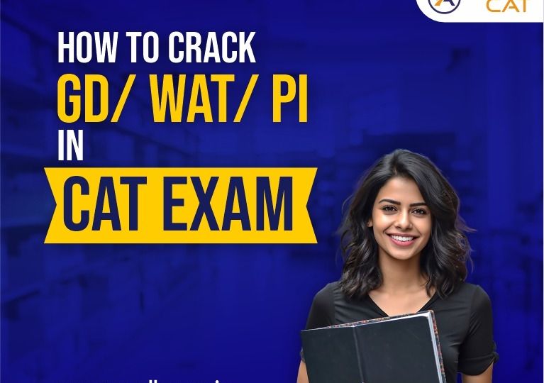 HOW TO CRACK GD WAT PI IN CAT EXAM