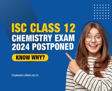 ISC Class 12 Chemistry Exam 2024 Postponed, Know Why
