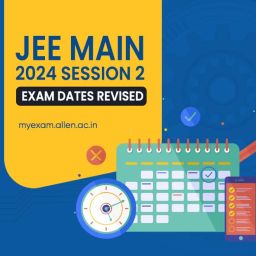 JEE Main 2024 Session 2 Revised Exam Dates