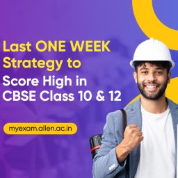 Last One week Strategy to Score High in CBSE Class 10 and 12
