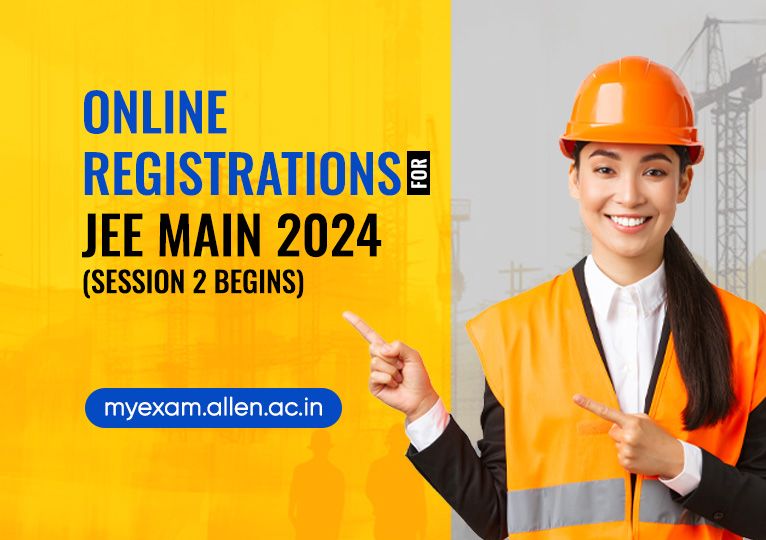 Online Registration for JEE Main 2024 Session 2 Begins