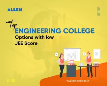 Top Engineering College Options for the Aspirants with Low JEE Score