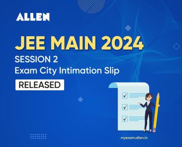 JEE Main 2024 Session 2 City Intimation Slip