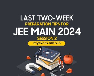 Preparation Tips for JEE Main 2024 Session 2