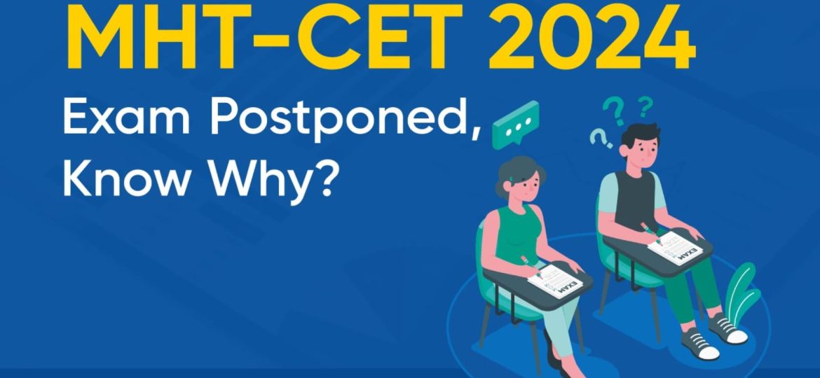 MHT-CET 2024 Exam Postponed,