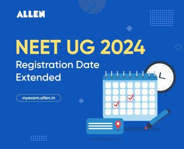 NEET UG 2024 Registration Date Extended