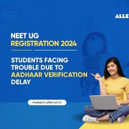 NEET UG Registration 2024 Aadhaar Verification Delay