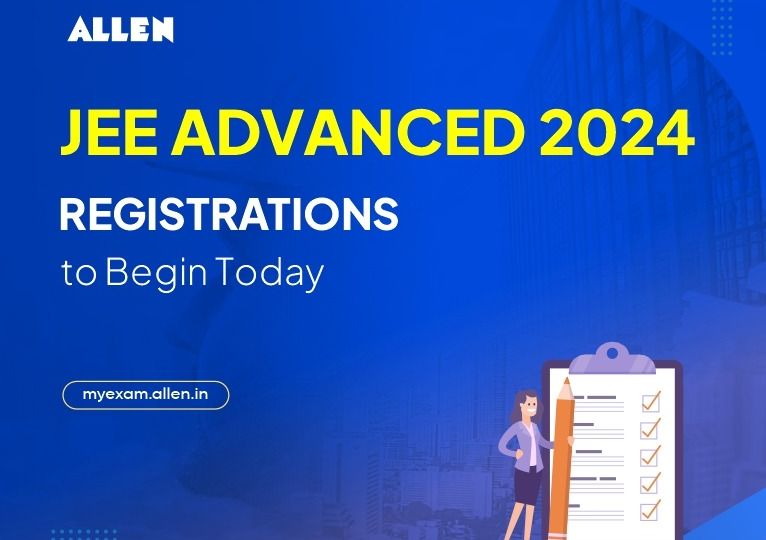 JEE Advanced 2024 Registrations to Begin Today