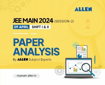 JEE Main 2024 Session 2 (9 April-Shift I & II) – Paper Analysis by ALLEN